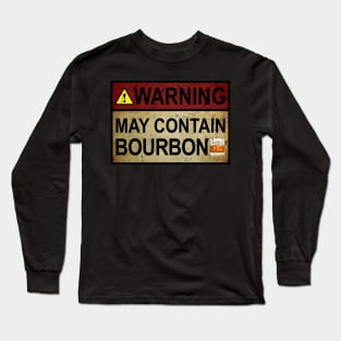 Warning May Contain Bourbon Gift Bourbon Fan Long Sleeve T-Shirt